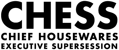 CHESS: Chief Housewares Executive SuperSession